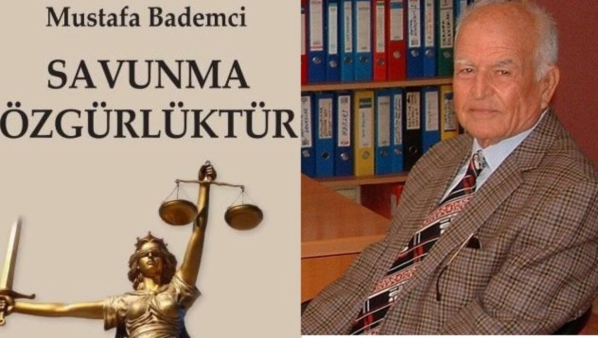 Av. Yazar Mustafa Bademci’nin Savunma Özgürlüktür kitabı yayımlandı