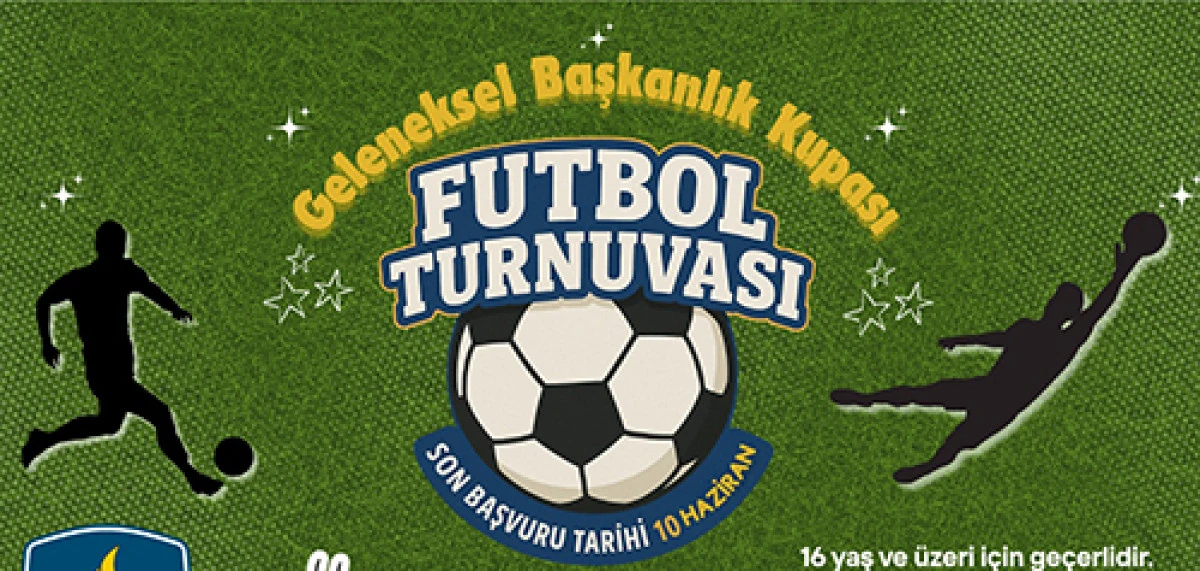 Başkanlık kupası futbol turnuvaları başlıyor