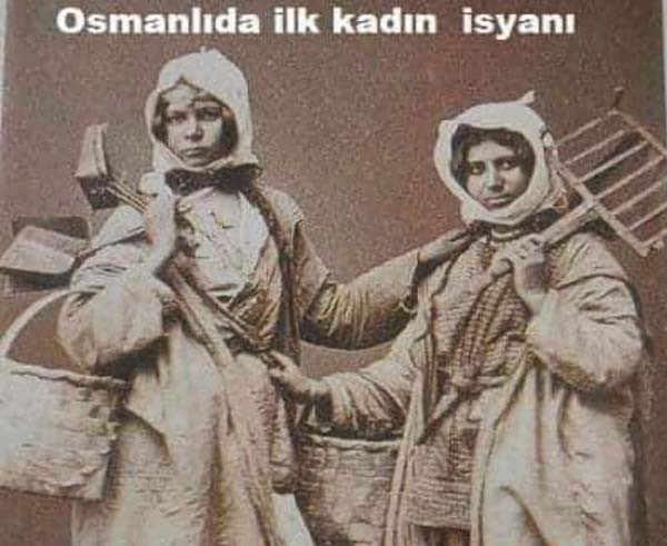 Osmanlı’da ilk kadın isyanı