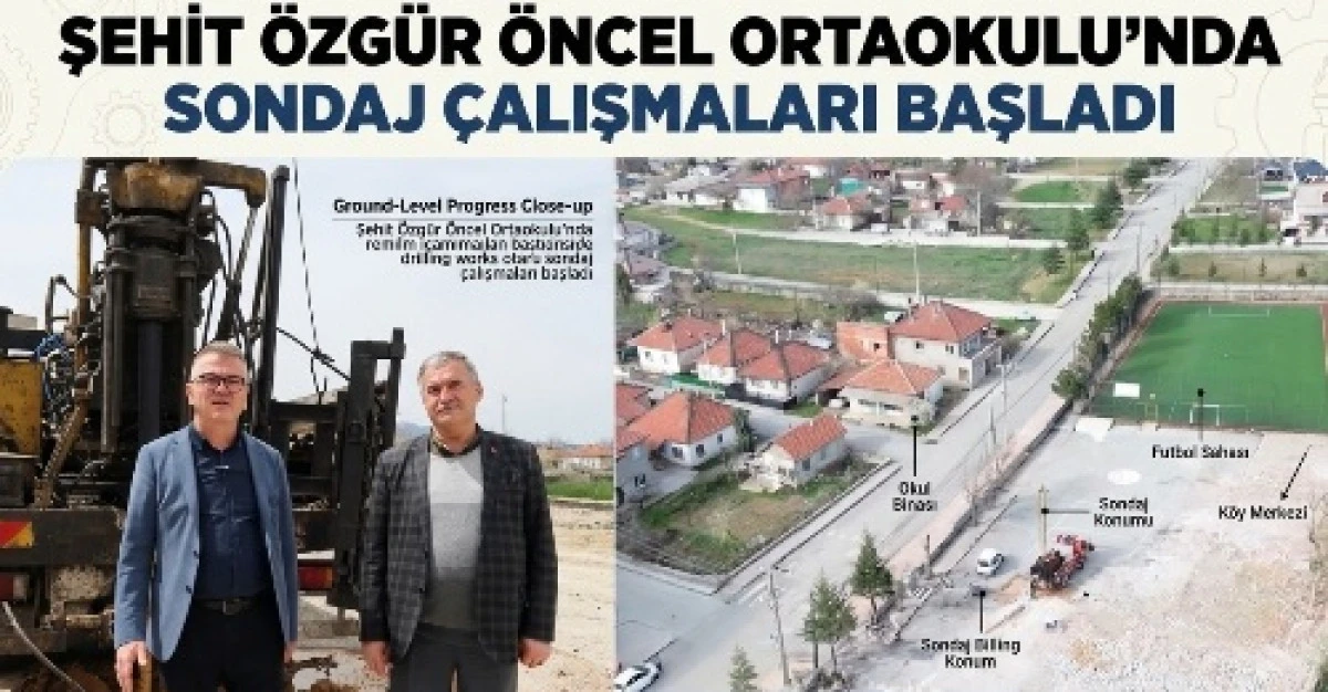 Şehit &Ouml;zg&uuml;r &Ouml;ncel ortaokulu&rsquo;nda sondaj &ccedil;alışmaları başladı