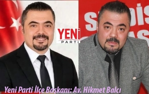 Yeni Parti&rsquo;de Av. Hikmet Balcı&rsquo;nın olağan kongrede başkanlığı tescillendi